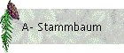 A- Stammbaum