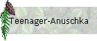 Teenager-Anuschka