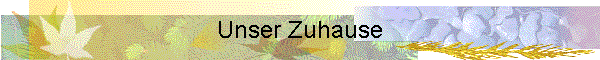 Unser Zuhause